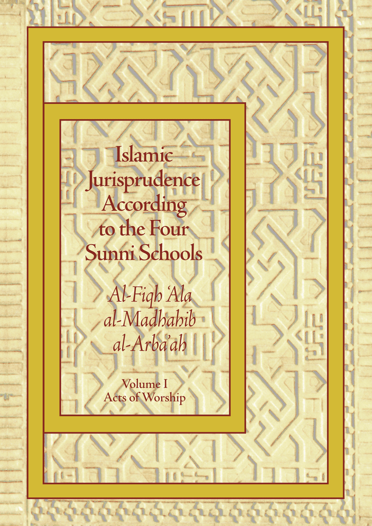 Islamic Jurisprudence According To The Four Sunni Schools Volume 1 