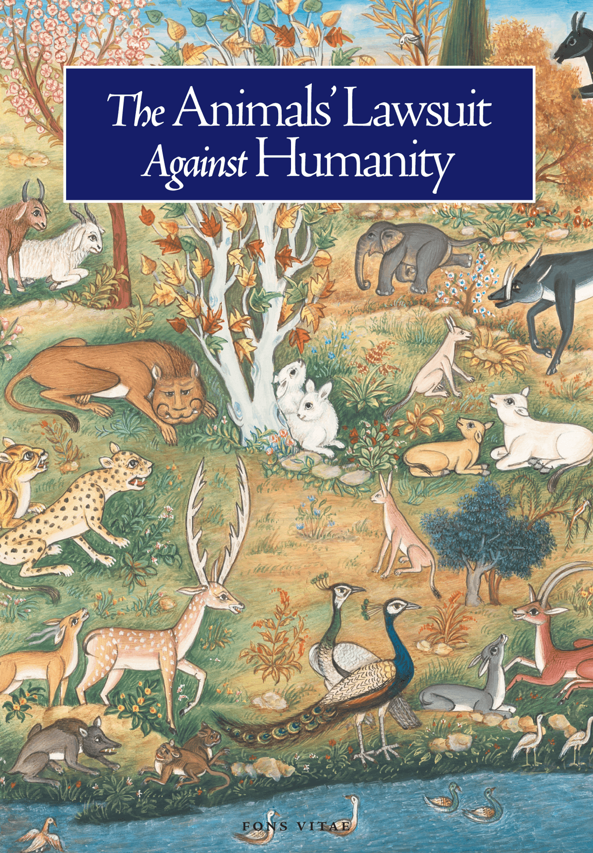 The Animals' Lawsuit Against Humanity - Fons Vitae Publishing