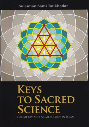 Keys to Sacred Science - Geometry and Numerology in Islam