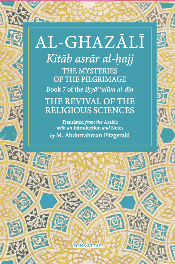 THE MYSTERIES OF THE PILGRIMAGE AL-GHAZĀLĪ