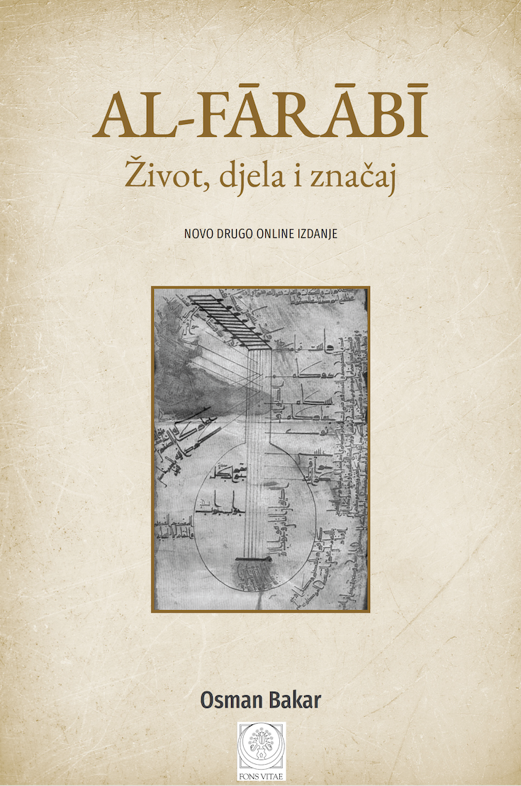 Al-Fārābī: Život, djela i značaj - Osman Bakar (Bosnian Trans. Al-Fārābī: Life, Works and Significance )