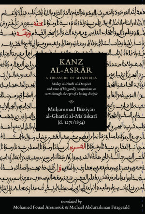 Kanz al-Asrar: Mulay al-Arabi al-Darqawi as Seen Through the Eyes of a Loving Disciple